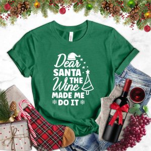 Dear Santa The Wine Made Me Do It T-Shirt_5689