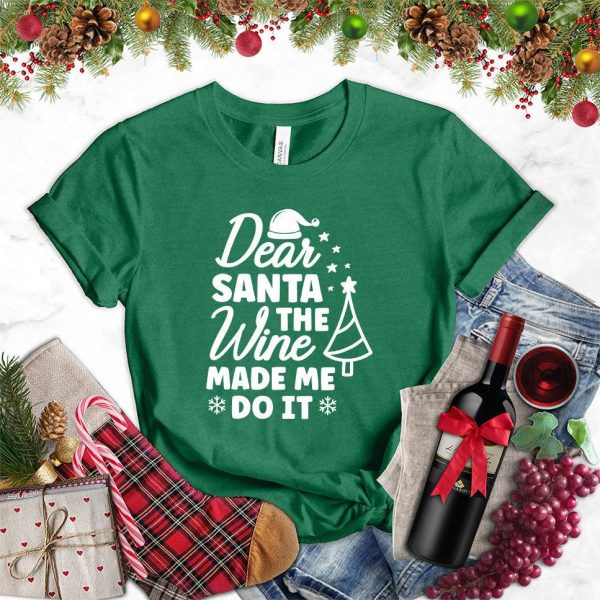 Dear Santa The Wine Made Me Do It T-Shirt_5689