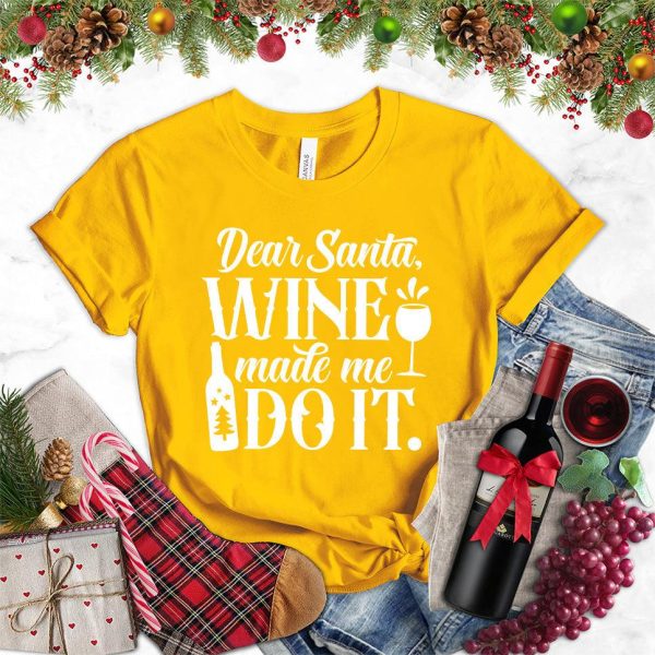 Dear Santa Wine Made Me Do It T-Shirt_3416