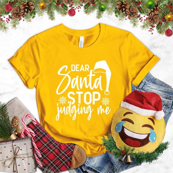 Dear Santa Stop Judging Me T-Shirt_3536