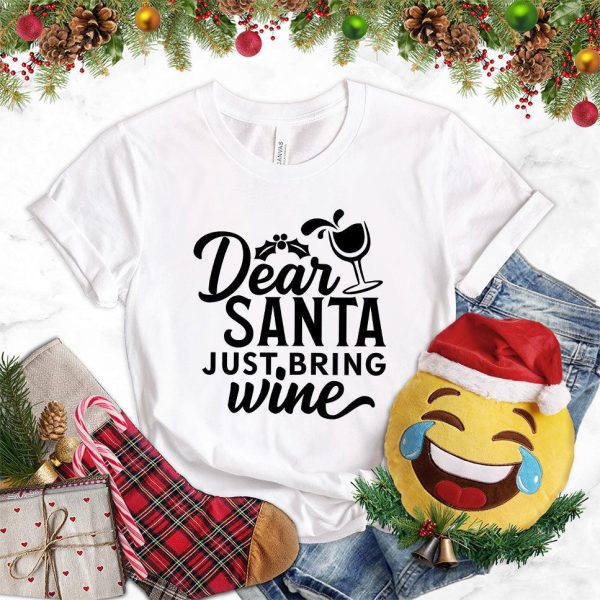 Dear Santa Just Bring Wine T-Shirt_8683