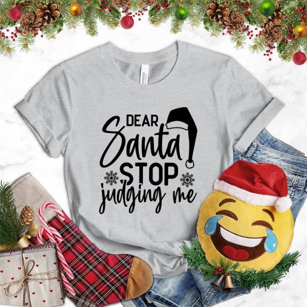 Dear Santa Stop Judging Me T-Shirt_3536