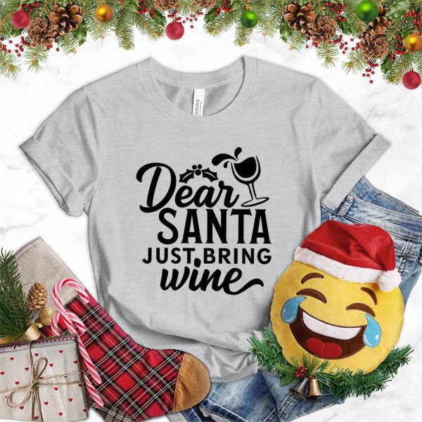 Dear Santa Just Bring Wine T-Shirt_8683